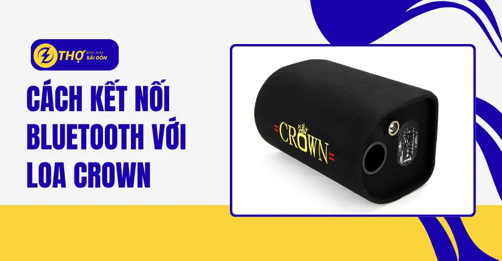 Cách kết nối Bluetooth với loa Crown