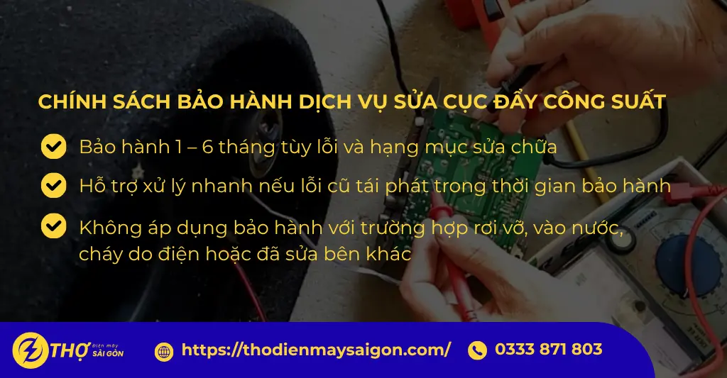 Chính sách bảo hành dịch vụ sửa cục đẩy công suất