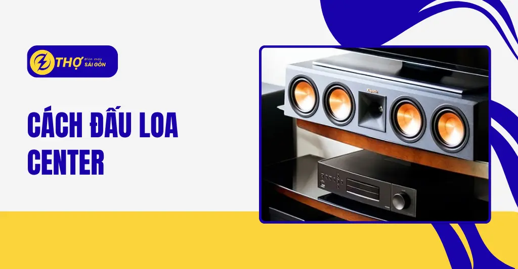 Cách đấu loa center