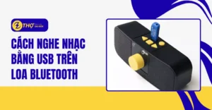 Cách nghe nhạc bằng USB trên loa bluetooth
