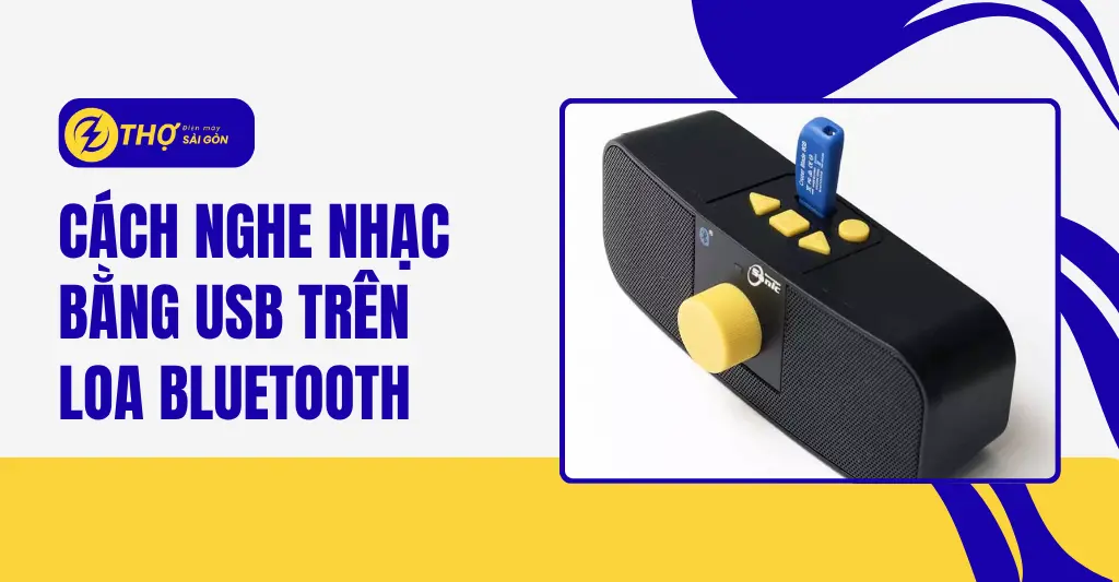 Cách nghe nhạc bằng USB trên loa bluetooth