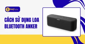 Cách sử dụng loa bluetooth anker