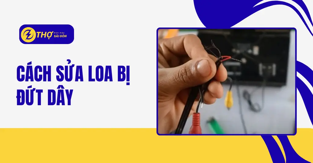 Cách sửa loa bị đứt dây