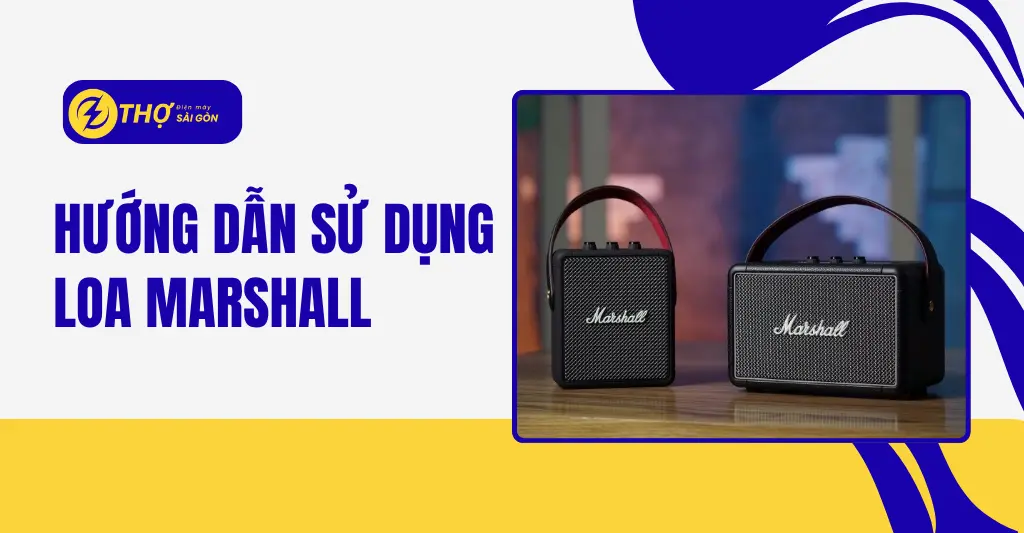 Hướng dẫn sử dụng loa Marshall
