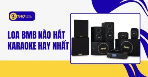 Loa BMB nào hát karaoke hay nhất
