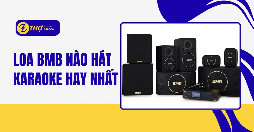 Loa BMB nào hát karaoke hay nhất