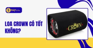 Loa crown có tốt không