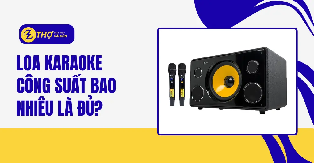 Loa karaoke công suất bao nhiêu là đủ