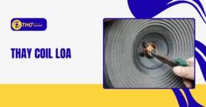 Thay coil loa