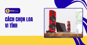 Cách chọn loa vi tính