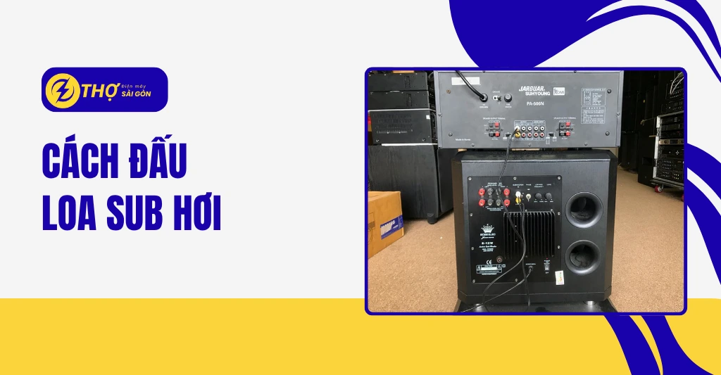 Cách đấu loa Sub hơi