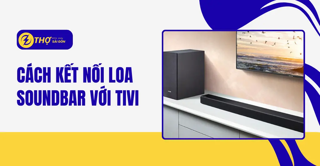 Cách kết nối loa soundbar với tivi