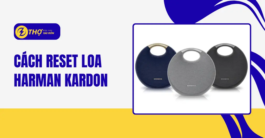 Cách reset loa Harman Hardon