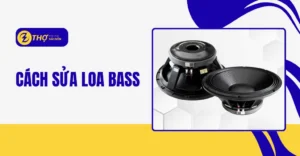 Cách sửa loa bass