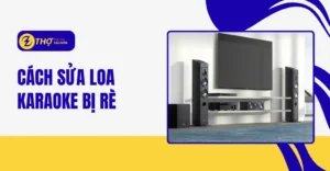 Cách sửa loa karaoke bị rè