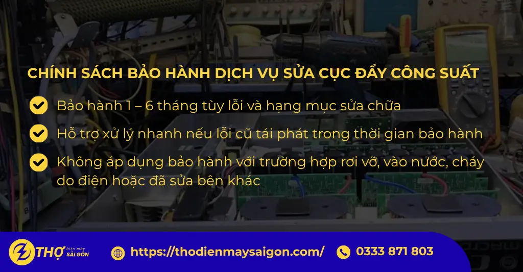 Chính sách bảo hành dịch vụ sửa cục đẩy công suất của Thợ Điện Máy Sài Gòn