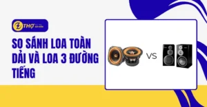 So sánh loa toàn dải và loa 3 đường tiếng