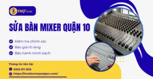 Sửa bàn mixer Quận 10