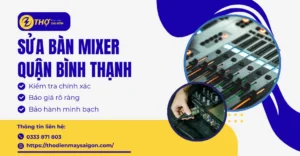Sửa bàn mixer Quận Bình Thạnh