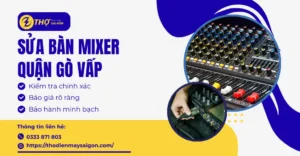 Sửa bàn mixer Quận Gò Vấp