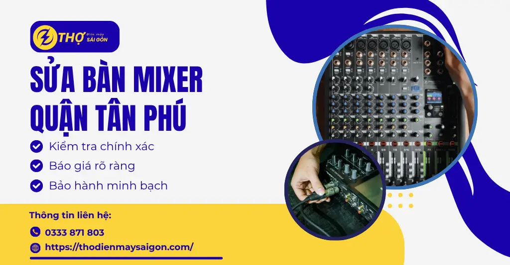 Sửa bàn mixer Quận Tân Phú