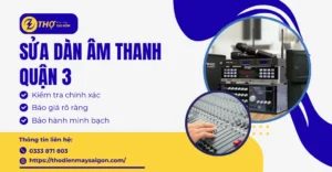 Sửa dàn âm thanh Quận 3