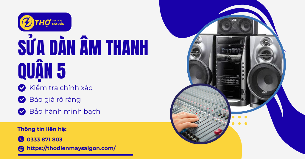 Sửa dàn âm thanh Quận 5