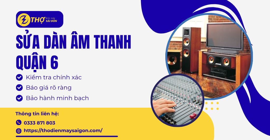 Sửa dàn âm thanh Quận 6