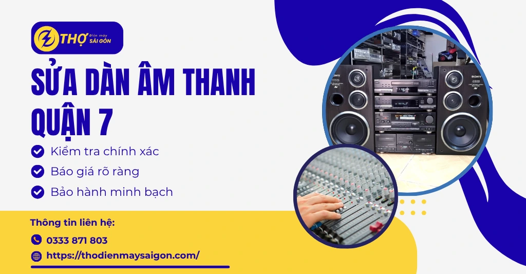 Sửa dàn âm thanh Quận 7