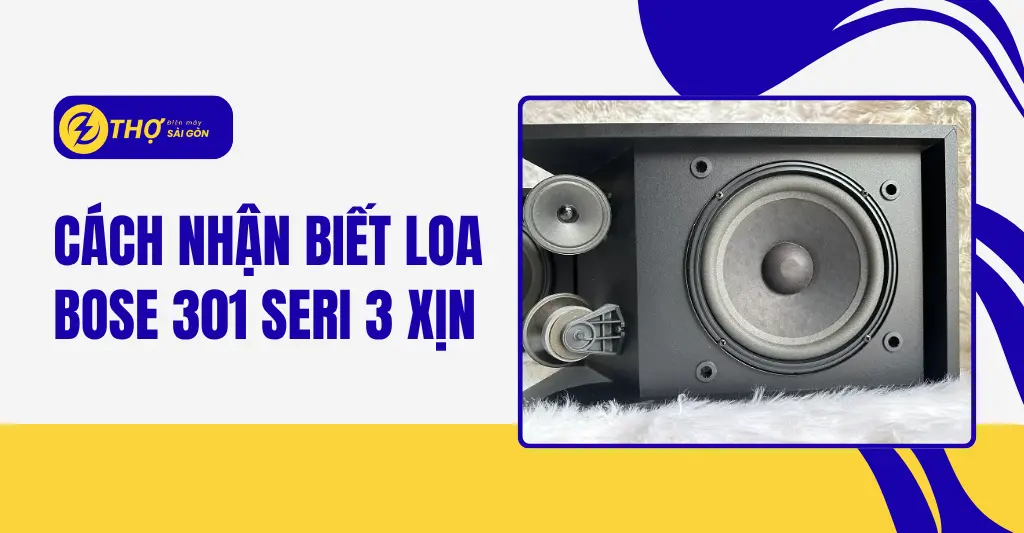 Cách nhận biết loa Bose 301 seri 3 xịn