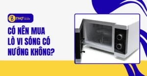 Có nên mua lò vi sóng có nướng không