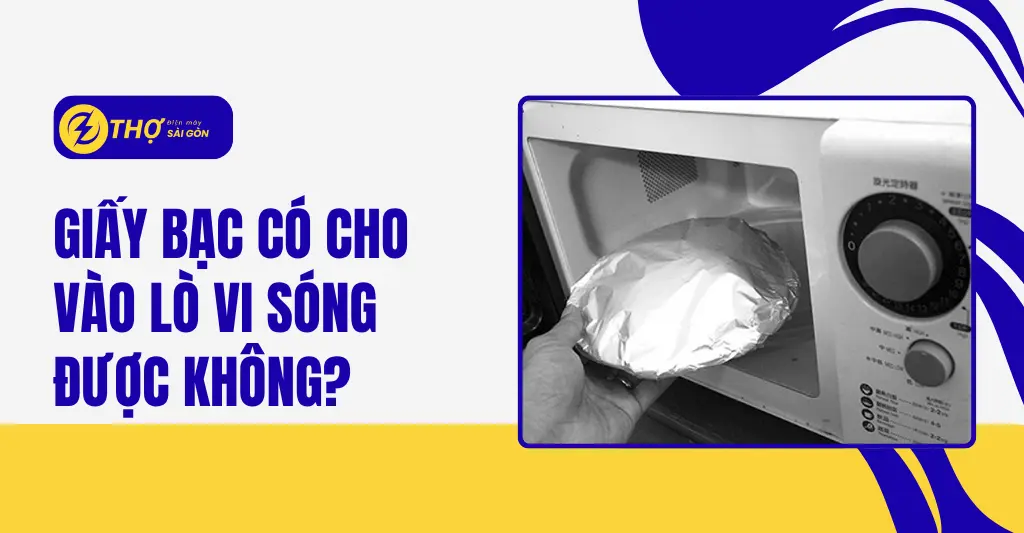 Giấy bạc có cho vào lò vi sóng được không