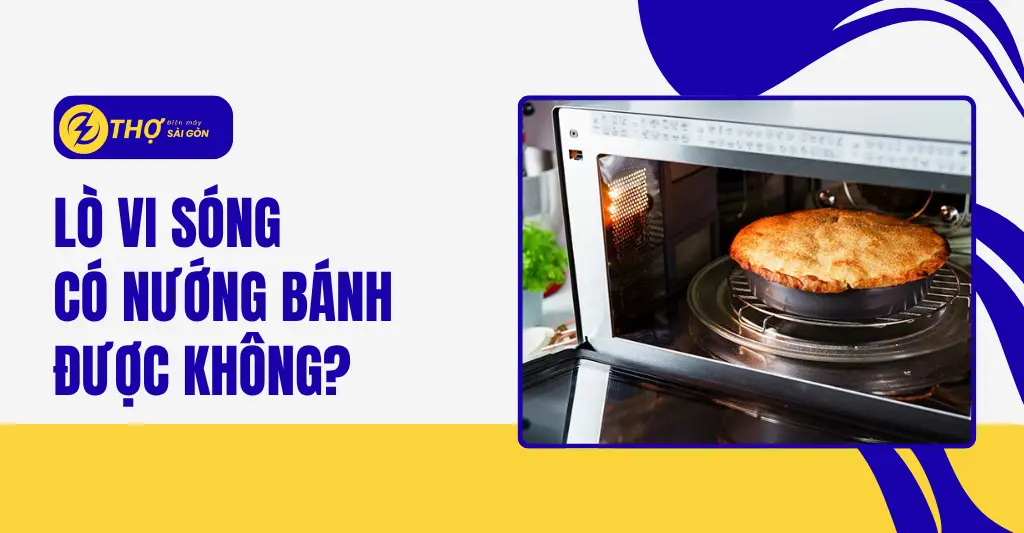 Lò vi sóng có nướng bánh được không