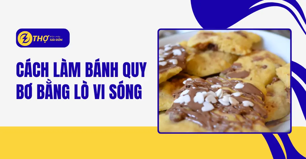 Cách làm bánh quy bơ bằng lò vi sóng