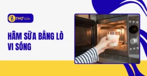 Hâm sữa bằng lò vi sóng