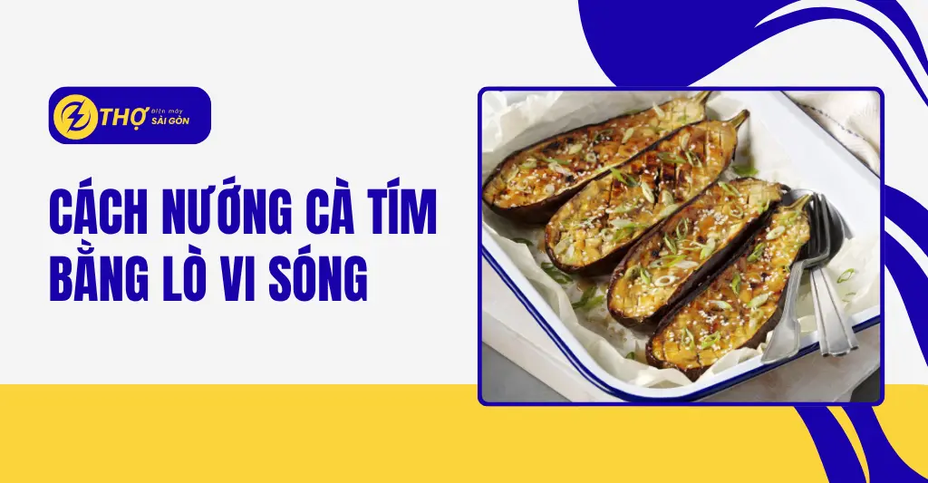 cách nướng cà tím bằng lò vi sóng