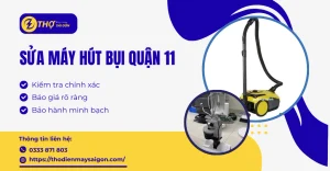 sửa máy hút bụi Quận 11
